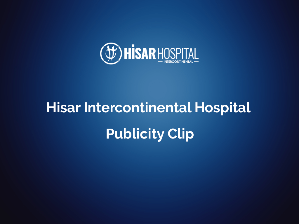 Hisar Intercontinental Hospital Publicity Clip